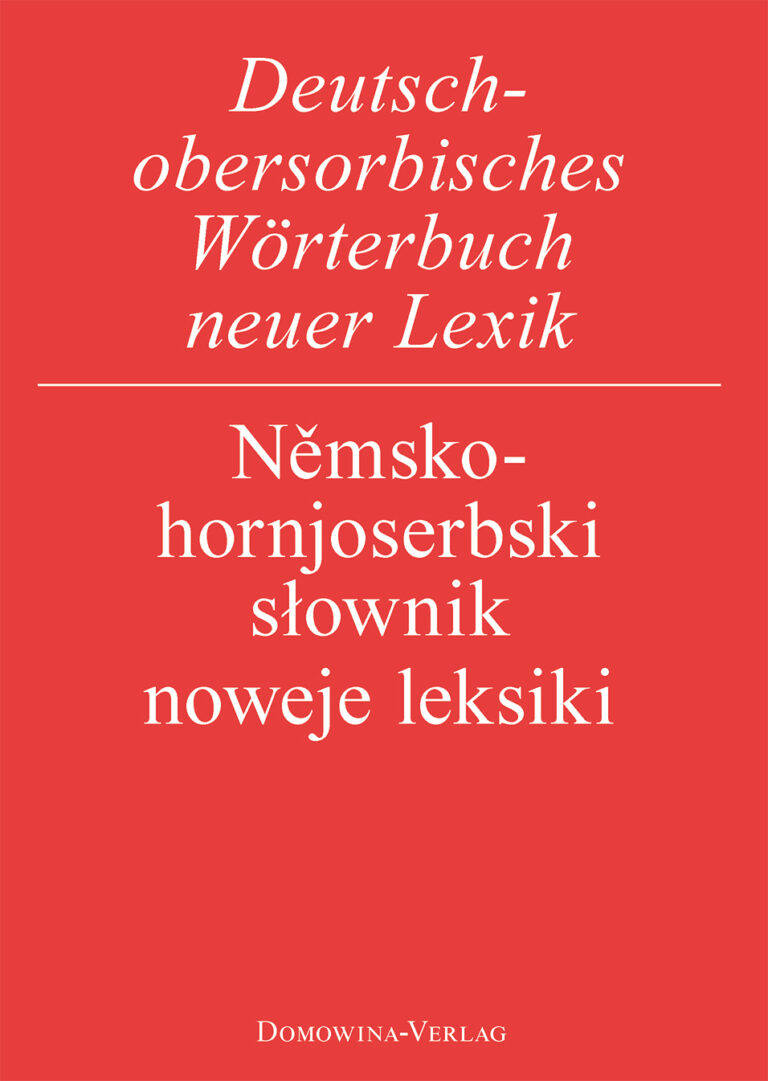 Cover von  Deutsch-obersorbisches Wörterbuch neuer Lexik Němsko-hornjoserbski słownik noweje leksiki